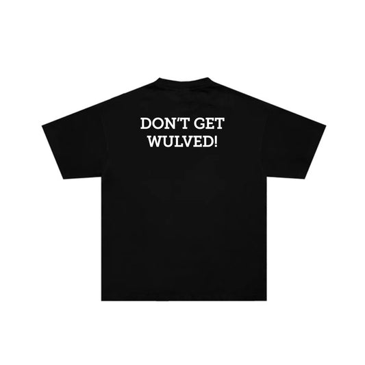 DON'T GET WULVED! - BLACK TEE