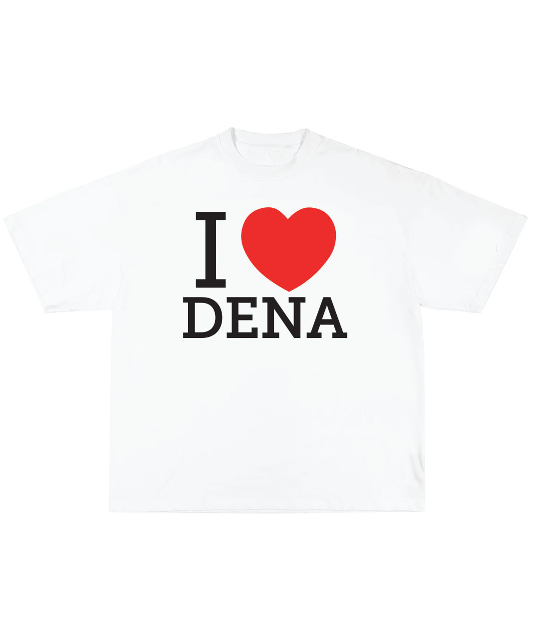 I LOVE DENA - WHITE TEE