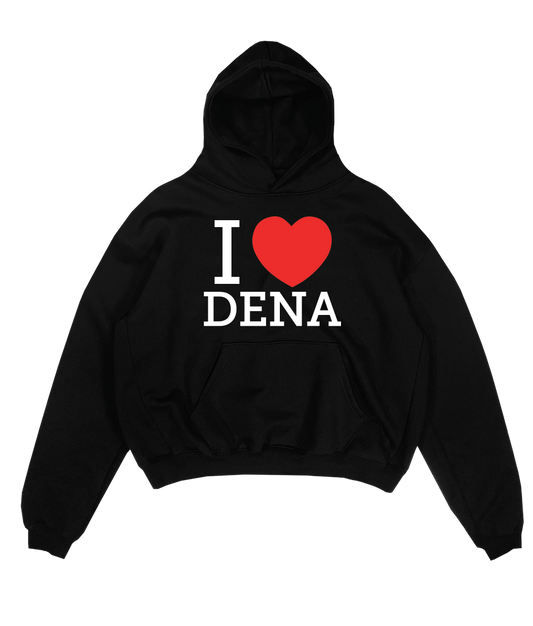 I LOVE DENA - BLACK HOODIE